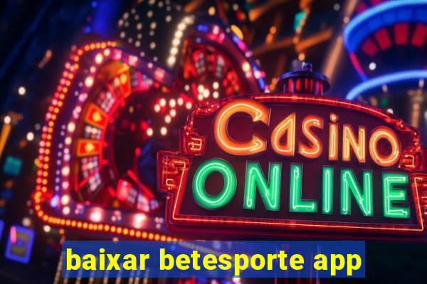 baixar betesporte app